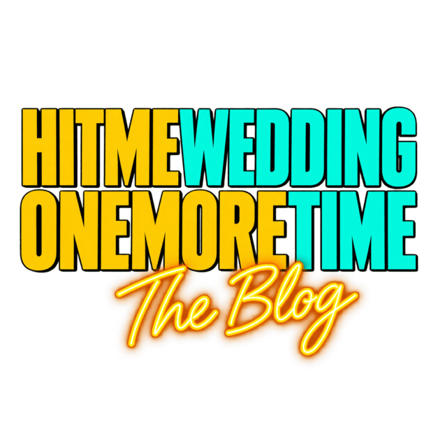 Hit Me Wedding One More Time — The Blog